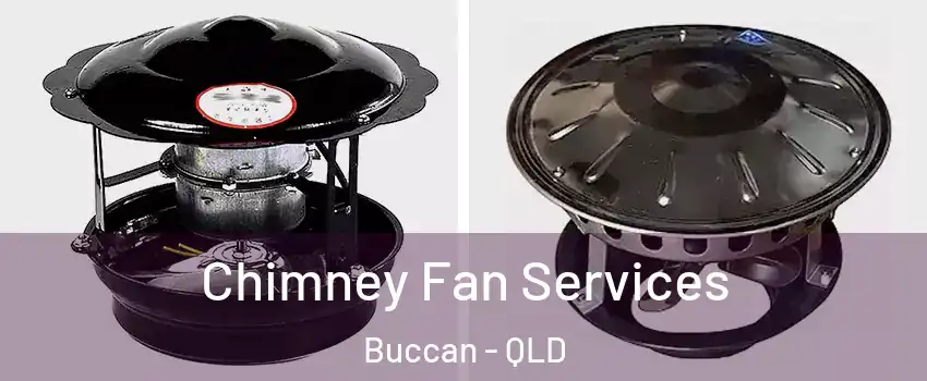 Chimney Fan Services Buccan - QLD