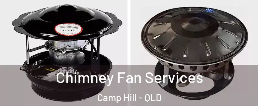 Chimney Fan Services Camp Hill - QLD