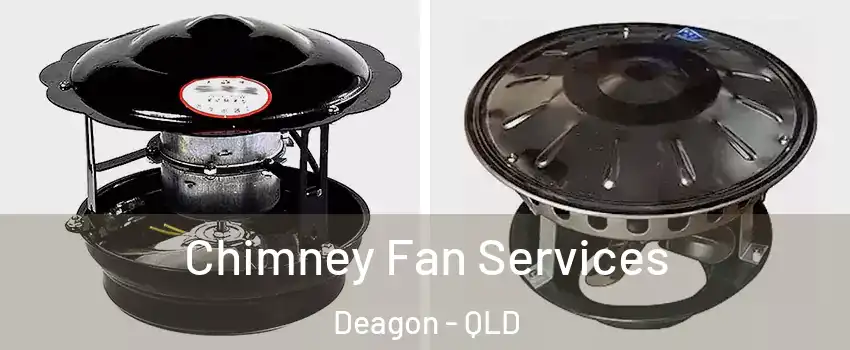 Chimney Fan Services Deagon - QLD