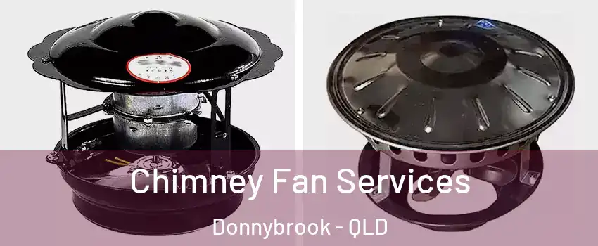 Chimney Fan Services Donnybrook - QLD