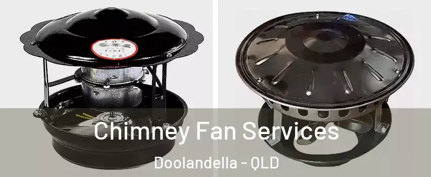 Chimney Fan Services Doolandella - QLD