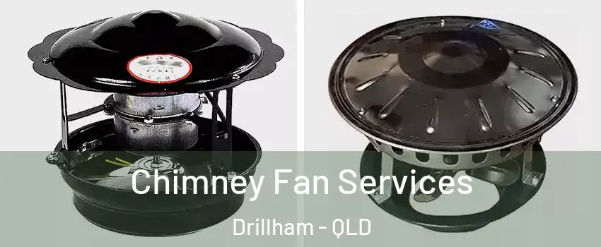  Chimney Fan Services Drillham - QLD