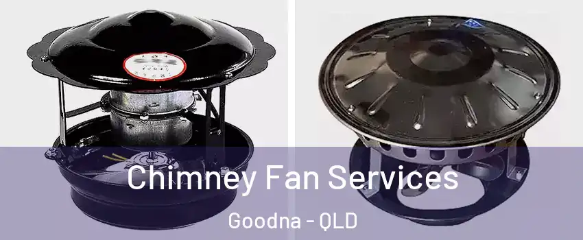 Chimney Fan Services Goodna - QLD