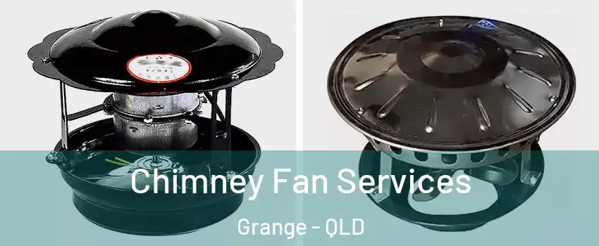  Chimney Fan Services Grange - QLD