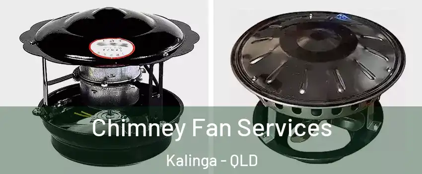 Chimney Fan Services Kalinga - QLD