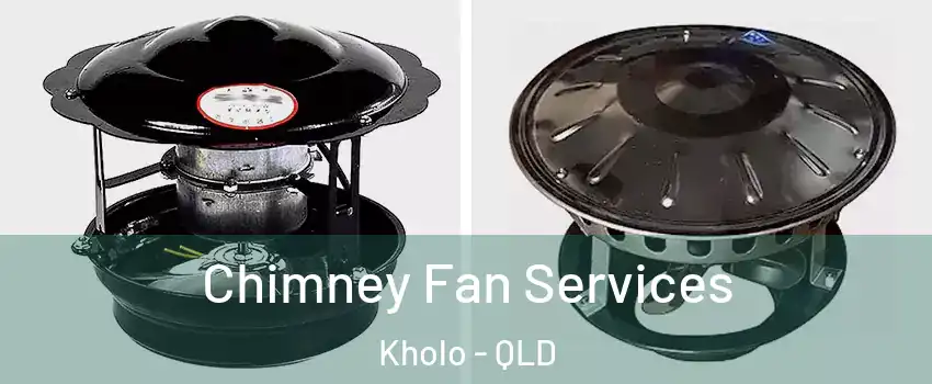  Chimney Fan Services Kholo - QLD