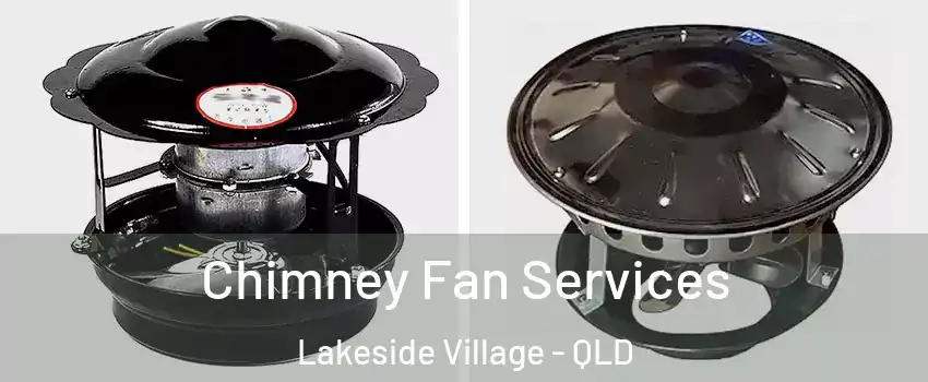  Chimney Fan Services Lakeside Village - QLD