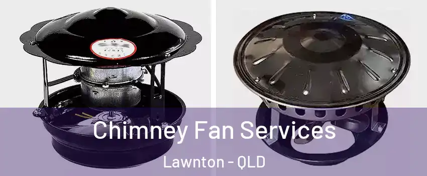 Chimney Fan Services Lawnton - QLD