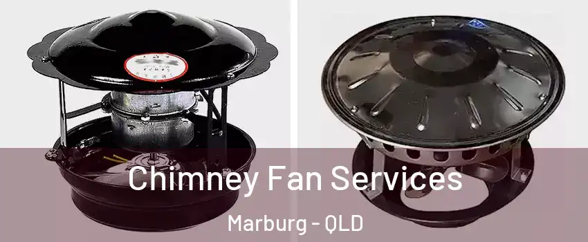 Chimney Fan Services Marburg - QLD