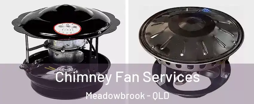 Chimney Fan Services Meadowbrook - QLD