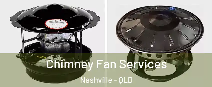 Chimney Fan Services Nashville - QLD
