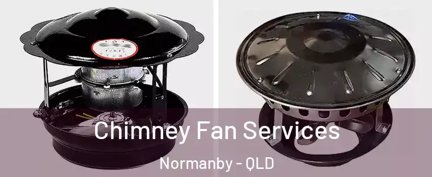  Chimney Fan Services Normanby - QLD