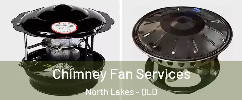 Chimney Fan Services North Lakes - QLD