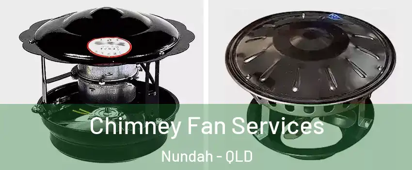  Chimney Fan Services Nundah - QLD