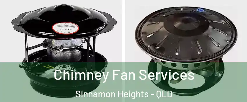 Chimney Fan Services Sinnamon Heights - QLD