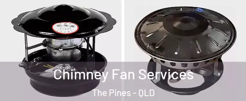 Chimney Fan Services The Pines - QLD