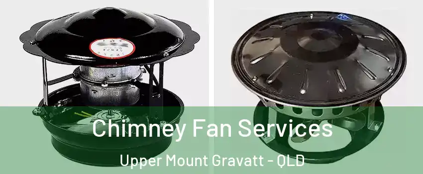 Chimney Fan Services Upper Mount Gravatt - QLD