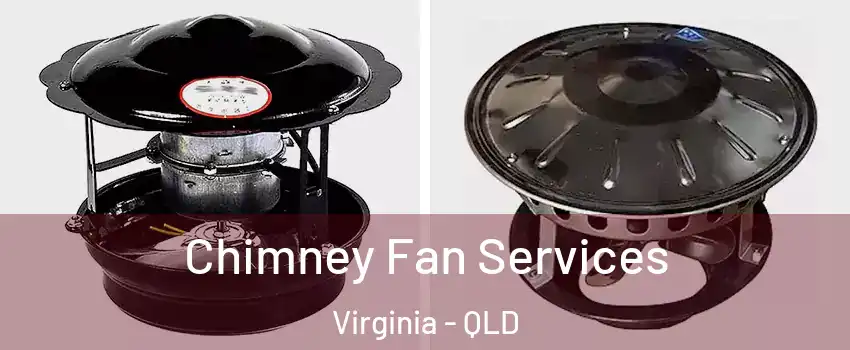 Chimney Fan Services Virginia - QLD
