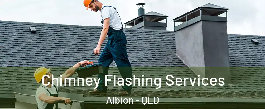Chimney Flashing Services Albion - QLD