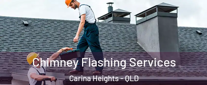 Chimney Flashing Services Carina Heights - QLD