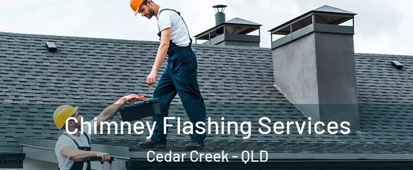 Chimney Flashing Services Cedar Creek - QLD