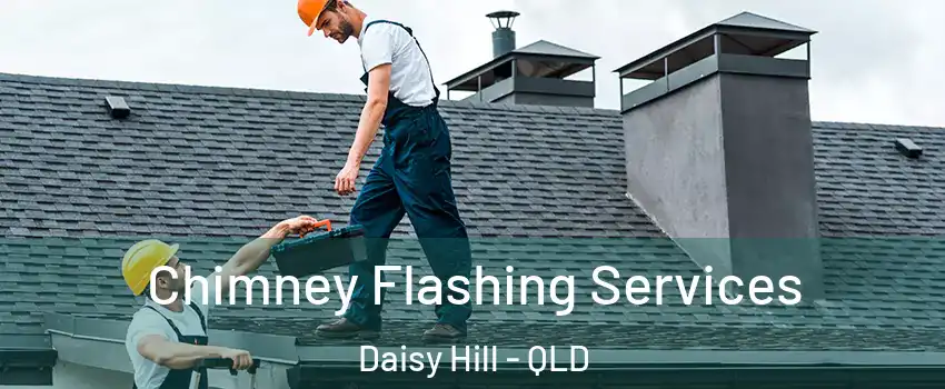 Chimney Flashing Services Daisy Hill - QLD