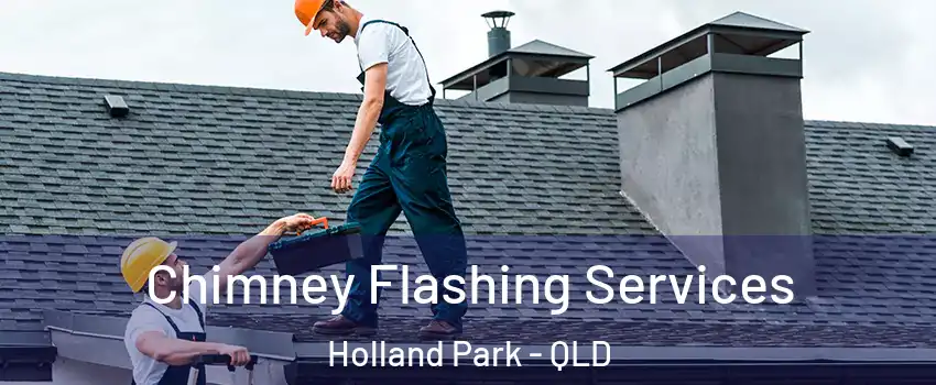 Chimney Flashing Services Holland Park - QLD