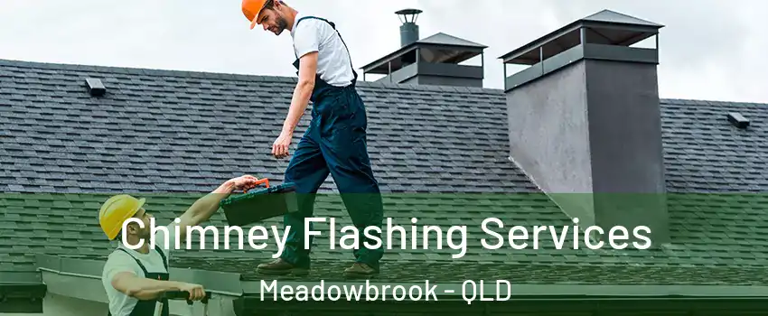 Chimney Flashing Services Meadowbrook - QLD
