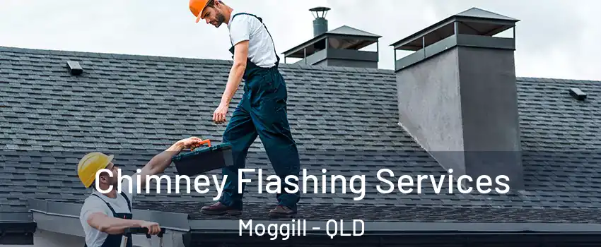 Chimney Flashing Services Moggill - QLD