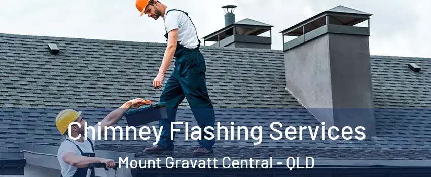 Chimney Flashing Services Mount Gravatt Central - QLD