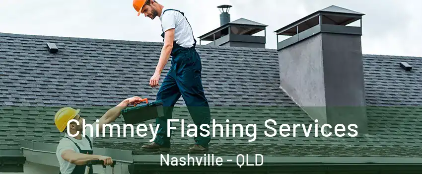Chimney Flashing Services Nashville - QLD