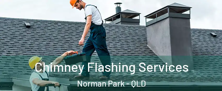 Chimney Flashing Services Norman Park - QLD