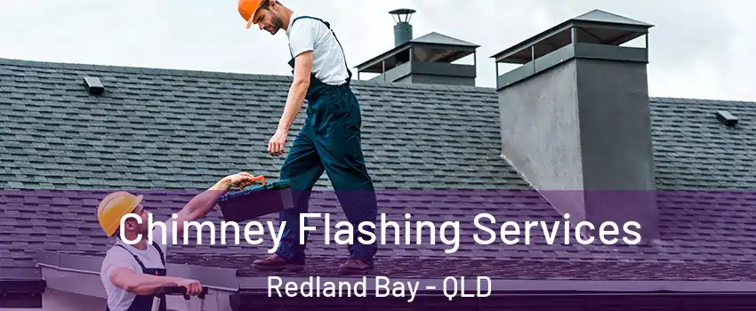 Chimney Flashing Services Redland Bay - QLD