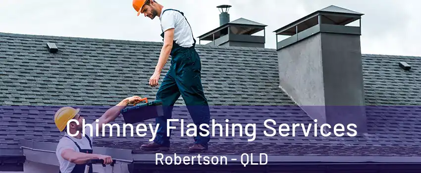  Chimney Flashing Services Robertson - QLD