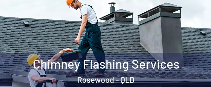 Chimney Flashing Services Rosewood - QLD