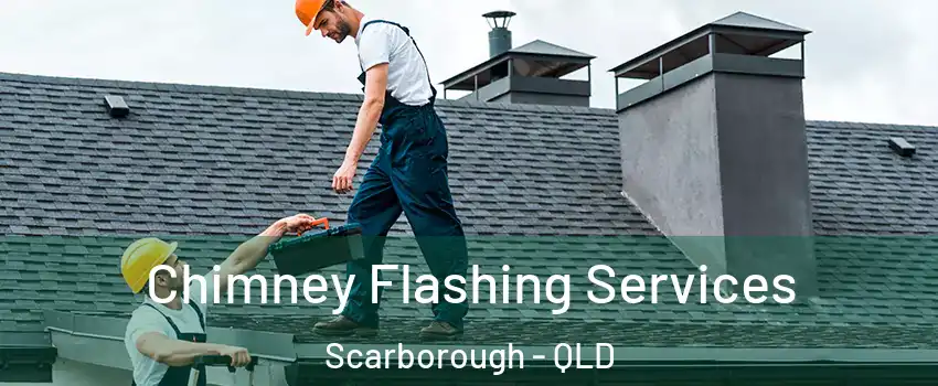  Chimney Flashing Services Scarborough - QLD