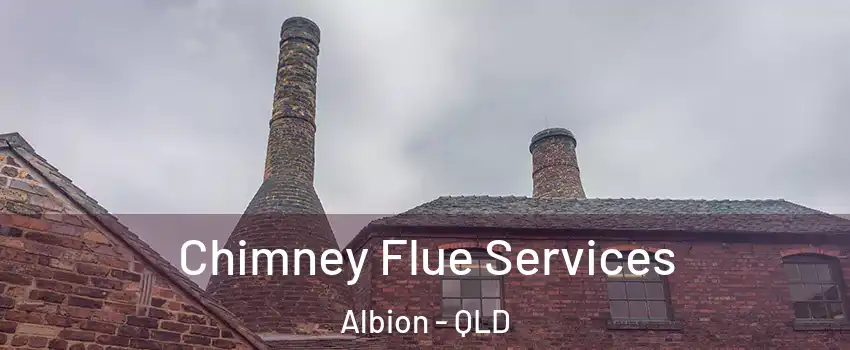 Chimney Flue Services Albion - QLD