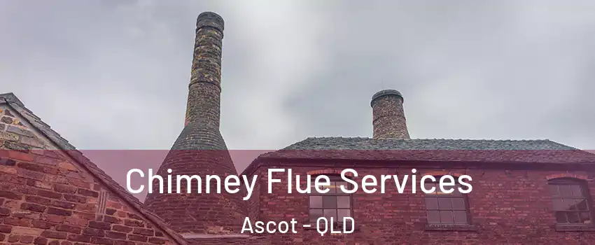 Chimney Flue Services Ascot - QLD
