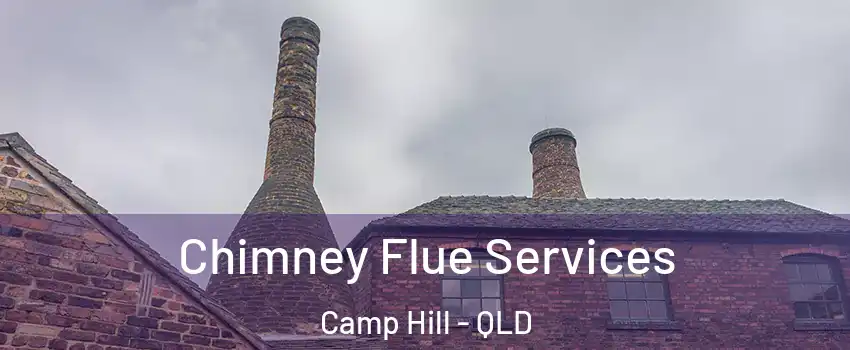 Chimney Flue Services Camp Hill - QLD