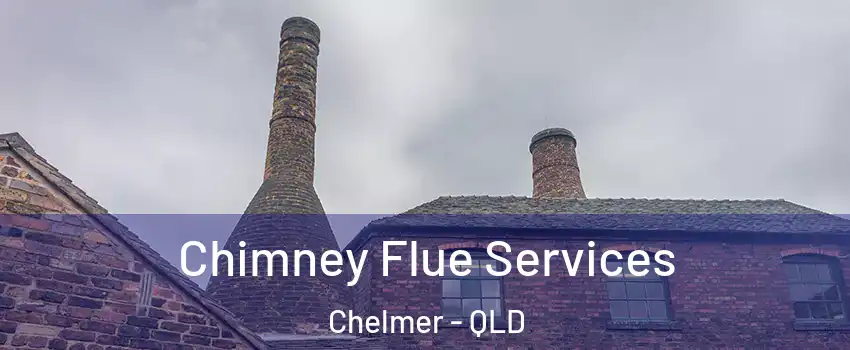 Chimney Flue Services Chelmer - QLD