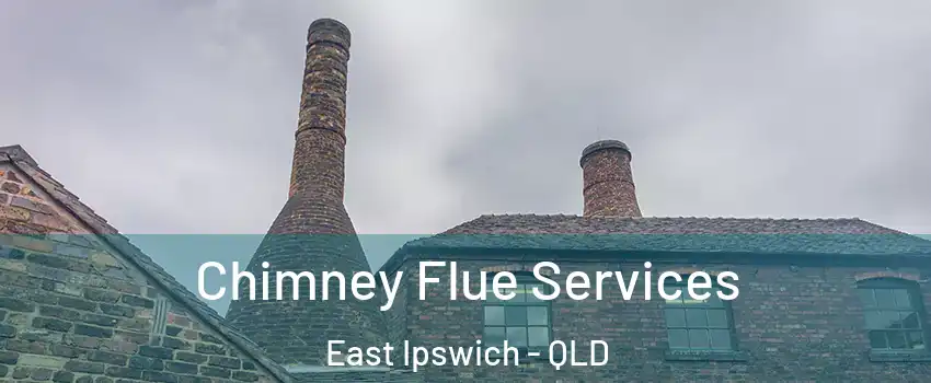 Chimney Flue Services East Ipswich - QLD