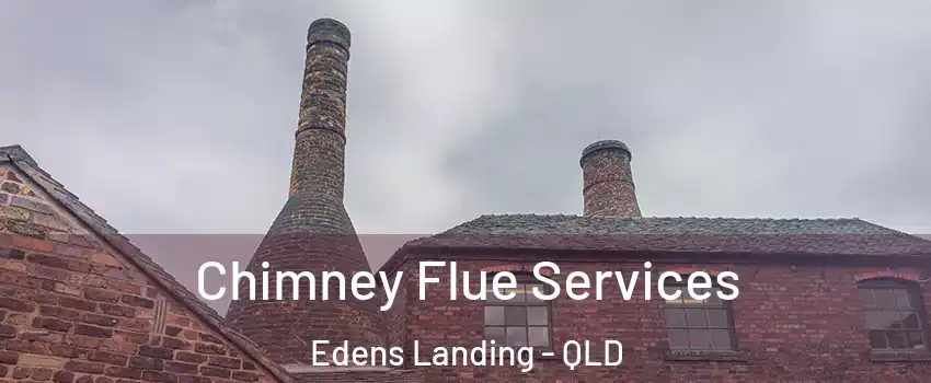 Chimney Flue Services Edens Landing - QLD