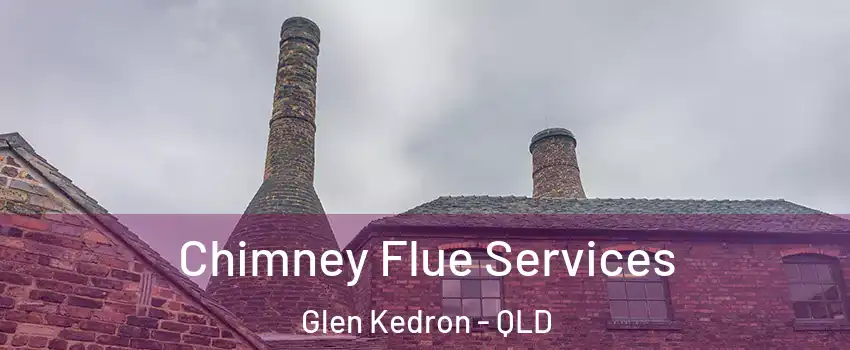 Chimney Flue Services Glen Kedron - QLD