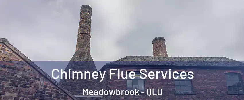 Chimney Flue Services Meadowbrook - QLD
