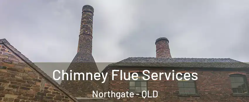 Chimney Flue Services Northgate - QLD