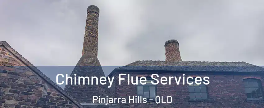 Chimney Flue Services Pinjarra Hills - QLD