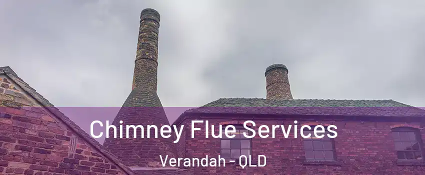 Chimney Flue Services Verandah - QLD