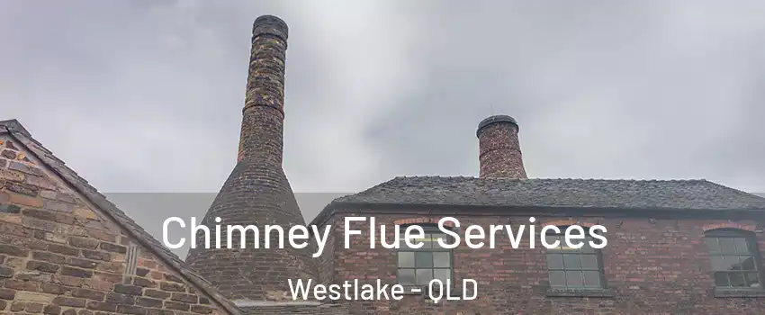 Chimney Flue Services Westlake - QLD