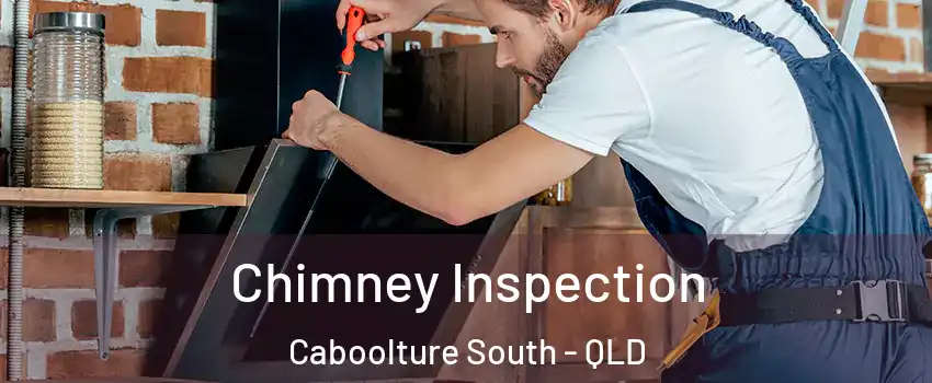 Chimney Inspection Caboolture South - QLD