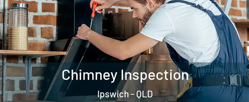 Chimney Inspection Ipswich - QLD